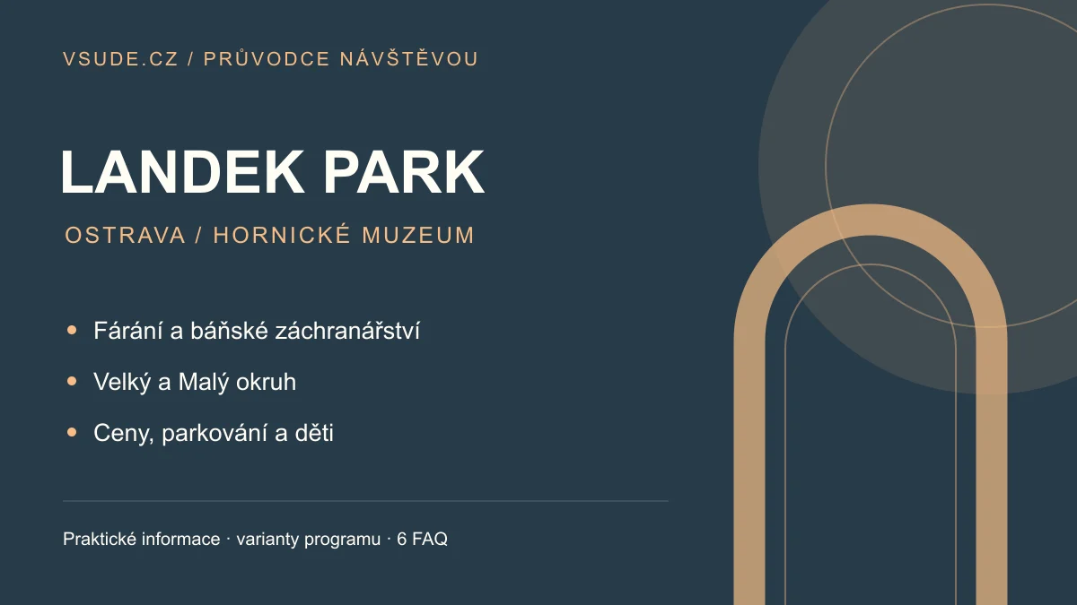Přehled témat průvodce: Landek Park Ostrava: vstupné, fárání a Hornické muzeum
